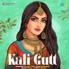 About Kali Gutt Song