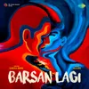 About Barsan Lagi Song