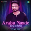 Arabu Naade - Rendition