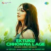 About Ektuku Chhonwa Lage - Rabindra Sangeet Unplugged Song