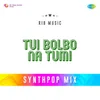 About Tui Bolbo Na Tumi - Synthpop Mix Song