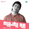About Majhi Re - LoFi Song