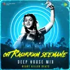 About Oh Rasikkum Seemane - Deep House Mix Song