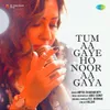 About Tum Aa Gaye Ho Noor Aa Gaya Song