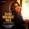 About Kajra Mohabbat Wala - Jazz Unplugged Song