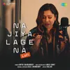 About Na Jiya Lage Na - LoFI Song