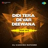 About Didi Tera Devar Deewana - Trap Mix Song