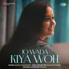 About Jo Wada Kiya Woh Song