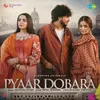 About Pyaar Dobara Song