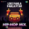 About Leke Pahla Pahla Pyar - Hip-Hop Mix Song