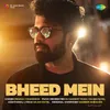 About Bheed Mein Song