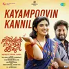 About Kayampoovin Kannil (From "Nadhikalil Sundari Yamuna") Song