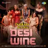 About Desi Wine (From "Thank You For Coming") Song