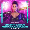 About Chadhti Jawani Meri Chaal Mastani - Remix Song