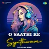 O Saathi Re - Synthwave