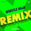 About Whistle Baja - Remix Song