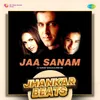 About Jaa Sanam - Jhankar Beats Song