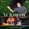 About Ve Kamleya - Reprise Song