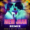 About Meri Jaan - Remix Song