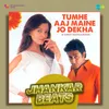 About Tumhe Aaj Maine Jo Dekha - Jhankar Beats Song