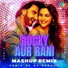 About Rocky Aur Rani Mashup Remix Song