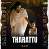 About Tharattu - Rainy Lofi Song
