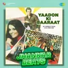 About Yaadon Ki Baaraat - Jhankar Beats Song