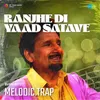 About Ranjhe Di Yaad Satave Melodic Trap Song