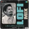 Lara Lappa Lai Rakhdi Lofi Mix