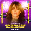 About Gun Guna Rahe Hai Bhanvare - Remix Song