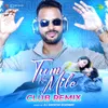 About Tum Kya Mile - Club Remix Song