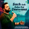 About Sach Keh Raha Hai Deewana Song