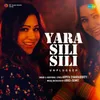 About Yara Sili Sili - Unplugged Song