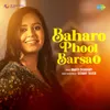 About Baharo Phool Barsao Song