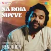 About Na Roja Nuvve - Rendition Song