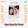 About Hum Dono Do Premi Lofi Mix Song
