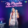 Ka Phonta Chokher Jal Phelechho