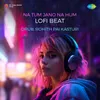 Na Tum Jano Na Hum Lofi Beat