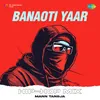 About Banaoti Yaar Hip-Hop Mix Song