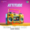 About Attitude Bass Trap Mix Song