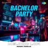 About Bachelor Party Melodic Lofi Song