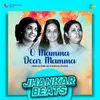 O Mamma Dear Mamma - Jhankar Beats