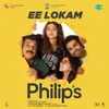 About Ee Lokam (From "Philip's") Song