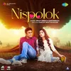 About Nispolok (From "Ektu Sore Bosun") Song