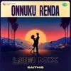 About Onnuku Renda - Lofi Mix Song