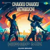 Chakku Chakku Vathikuchi - HipHop Mix