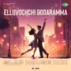 About Elluvochchi Godaramma - Slap House Mix Song
