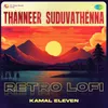 About Thanneer Suduvathenna - Retro Lofi Song