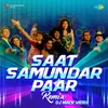 About Saat Samundar Paar - Remix Song