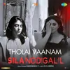 About Tholai Vaanam (From "Sila Nodigalil") Song